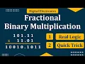 Fractional binary multiplication How to do multiplication of binary fractional number Mruduraj
