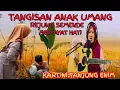 Download Lagu Kisah jerit Tangis | ANAK UMANG | kartini Tanjung enim
