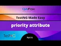 Using priority attribute TestNG - Part 6