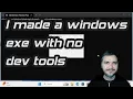 How to make a Windows exe without installing any dev tools