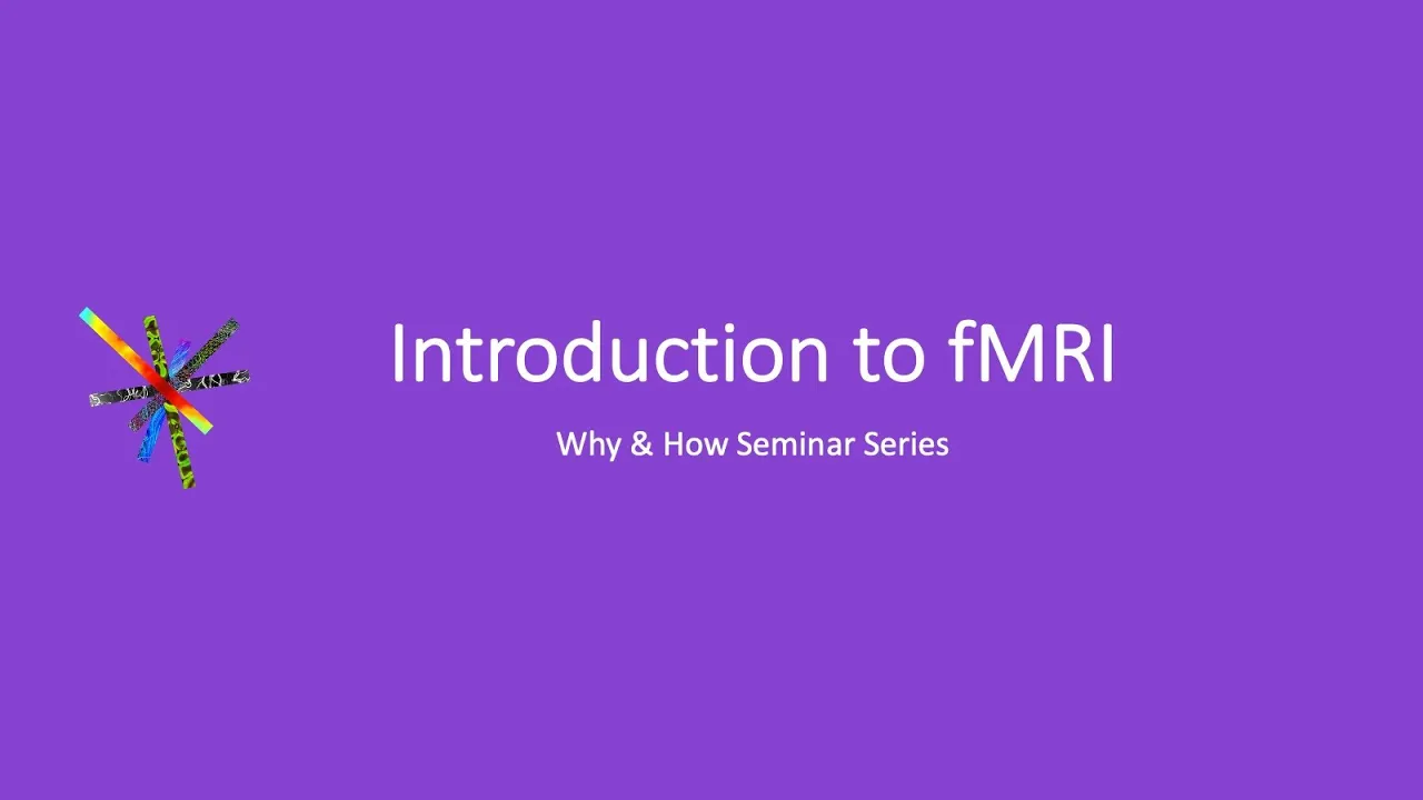 Why N How: Introduction to fMRI