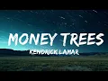 1 Hour |  Kendrick Lamar - Money Trees (Lyrics)  | Dia Lyrics