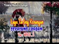 Download Lagu Lagu Tarling Kenangan, (SEPAYUNG LOROAN | Wati S, - Lirik)