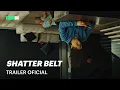 Shatter Belt - Trailer Filmin