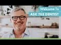 Welcome To Ask the Dentist