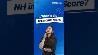 What NH Means in CIBIL Score Explained in 30 Seconds | IIFL Finance #Shorts #cibilscore #creditscore