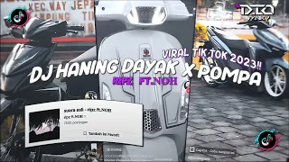 Download DJ HANING DAYAK x POMPA SOUND ripz ft.𝐍𝐎𝐇 VIRAL TIK TOK TERBARU 2023!! MP3