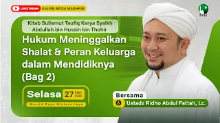 🔴LIVE - Hukum Meninggalkan Shalat & Peran Keluarga 2 | Ust.Ridho Abdul Fattah | MRBJ TV