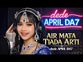 Lagu terbaru DEDE APRIL DA7 - AIR MATA TIADA ARTI ( SEDIH DAN BIKIN NANGIS ) |RITA SUGIARTO #versiindia 