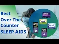 Which Over The Counter SLEEPING PILLS Work Best For INSOMNIA SLEEP SUPPLEMENTS REVIEW