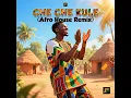 Che Che Kule (Afro House Remix)