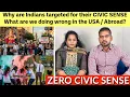 Download Lagu Indians are having Zero Civic Sense | Why are Indians targeted? What are we doing wrong in the USA