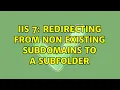 IIS 7 Redirecting from non existing subdomains to a subfolder