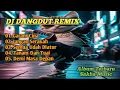 Lagu Dj Dangdut Remix Full Bass Terbaru 2025 || Garam Cina