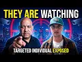 They Are Watching Interviewing a Targeted Individual About His Experience