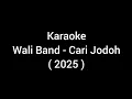 Lagu Karaoke Wali Band - Cari Jodoh 