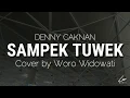 Download Lagu SAMPEK TUWEK - Denny Caknan [Cover by Woro Widowati] Unofficial Lyric Video