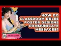 How Do Classroom Rules Poster Designs Communicate Messages - Your Crafty Classroom