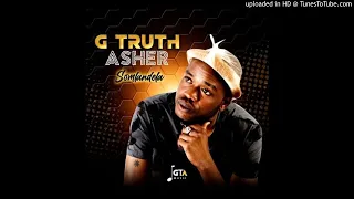 amapiano gospel tune by g truth asher titled somlandela produced by dj monitor u0026 g truth asher