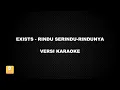 Download Lagu (KARAOKE) EXISTS - RINDU SERINDU-RINDUNYA (Versi Original)