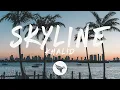 Download Lagu Khalid - Skyline (Lyrics)