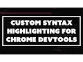 Custom Syntax Highlighting for Chrome DevTools