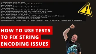 How To Use Tests To Fix String Encoding Issues