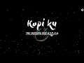 Download Lagu Kopi Ku - The Crossing and W.Z.P.O.G (LIRIK)