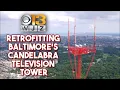 WJZ-TV Baltimore Baltimore s Candelabra Television Tower is Retrofitted 7-21-20 WJZ 13
