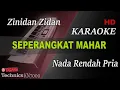 Download Lagu SEPERANGKAT MAHAR - ZINIDAN ZIDAN ( NADA RENDAH PRIA ) || KARAOKE