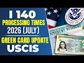 USCIS i 140 Processing Times 2026 july EB1 EB2 EB3 Green Card Update Immigration News