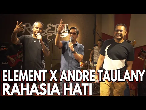 Download MP3 RAHASIA HATI | ELEMENT X ANDRE TAULANY LIVE SESSION