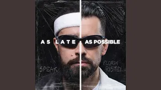 Speak x Florin Ristei - As late as possible