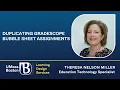 Duplicating Gradescope Bubble Sheet Assignments