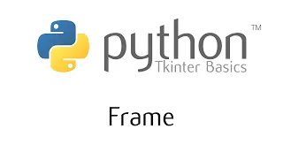 Tkinter Basics - The Frames Widget