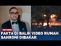 Download Lagu API MEMBUMBUNG TINGGI, Di Balik Video Rumah Sahroni Dibakar Massa Terkuak