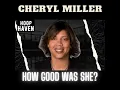Just How Good Was CHERYL MILLER