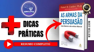 AS ARMAS DA PERSUASÃO | Resumo Completo + DICAS PRÁTICAS de Robert Cialdini 🧠