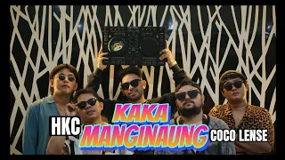 Download HKC CLAN - KAKA MANGINAUNG feat. COCO LENSE  [OFFICIAL MUSIC VIDEO] MP3