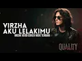 VIRZHA - AKU LELAKIMU [ MUSIK VERSI COVER ROCK TERBAIK ] BY QUALITY SHOW