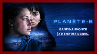 PLANÈTE B | Bande-annonce