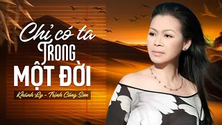Chỉ Có Ta Trong Một Đời (Trịnh Công Sơn) - Khánh Ly