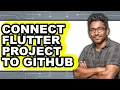 How to Connect Flutter Project to Github - Step by Step