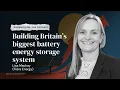 Building Britain s biggest battery energy storage system with Lisa Mackay Fidra Energy