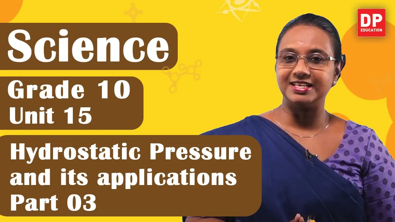 Lesson 15 - Hydrostatic Pressure and its applications (Part 03) | Grade 10 Science in English