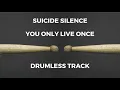 Download Lagu Suicide Silence - You Only Live Once (drumless)