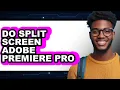 How to Do Split Screen Adobe Premiere Pro - Easy Guide