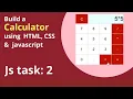 JS task - 2 build a Calculator using HTML CSS Javascript