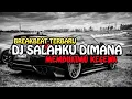Download Lagu DJ SALAHKU DIMANA MEMBUATMU KECEWA - BREAKBEAT TERBARU 2022
