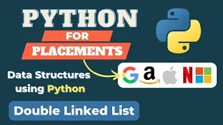 Implement Double Linked List in Python Python for Placements Data Structures in Python Part 2